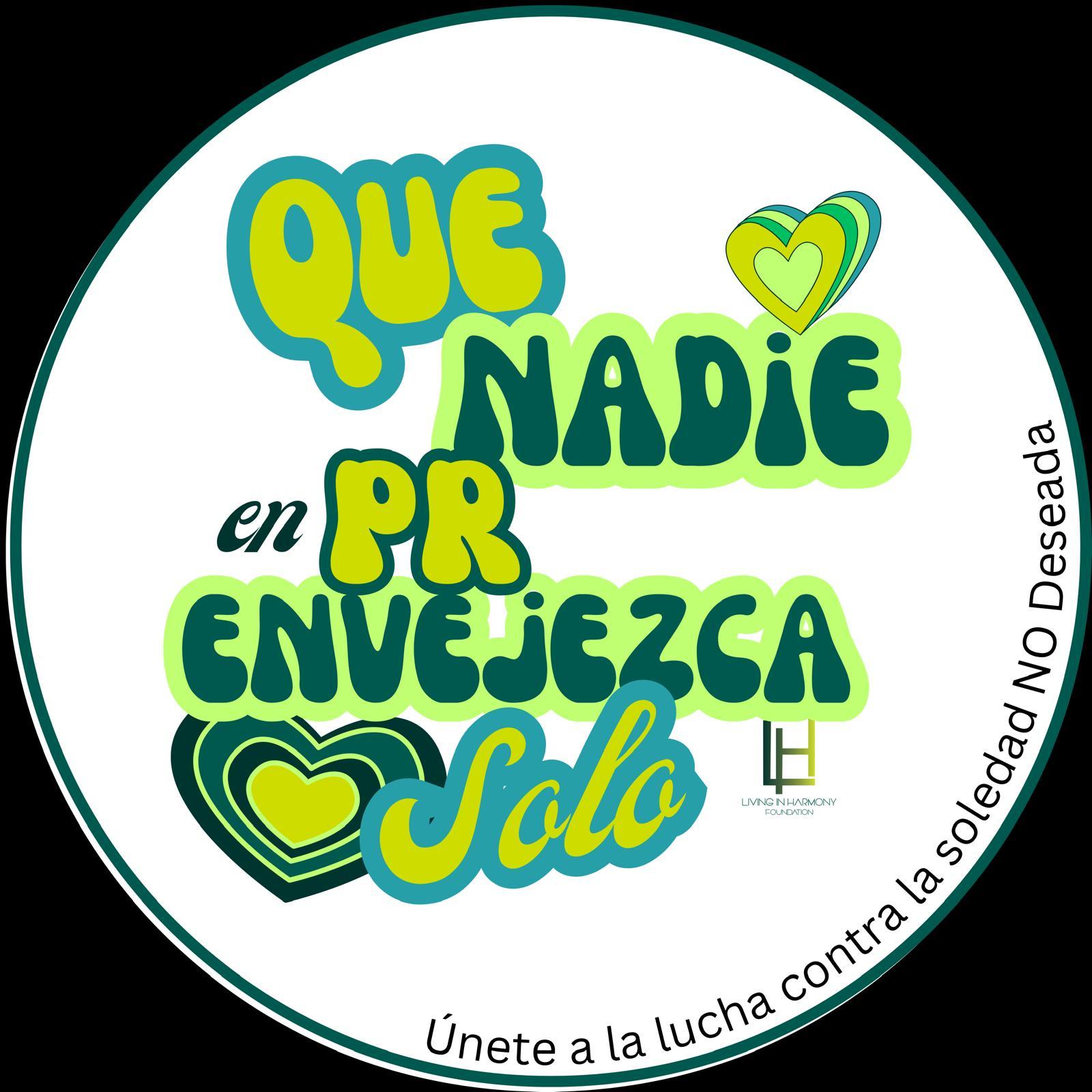 Que Nadie en PR Envejezca Solo — Living in Harmony Foundation